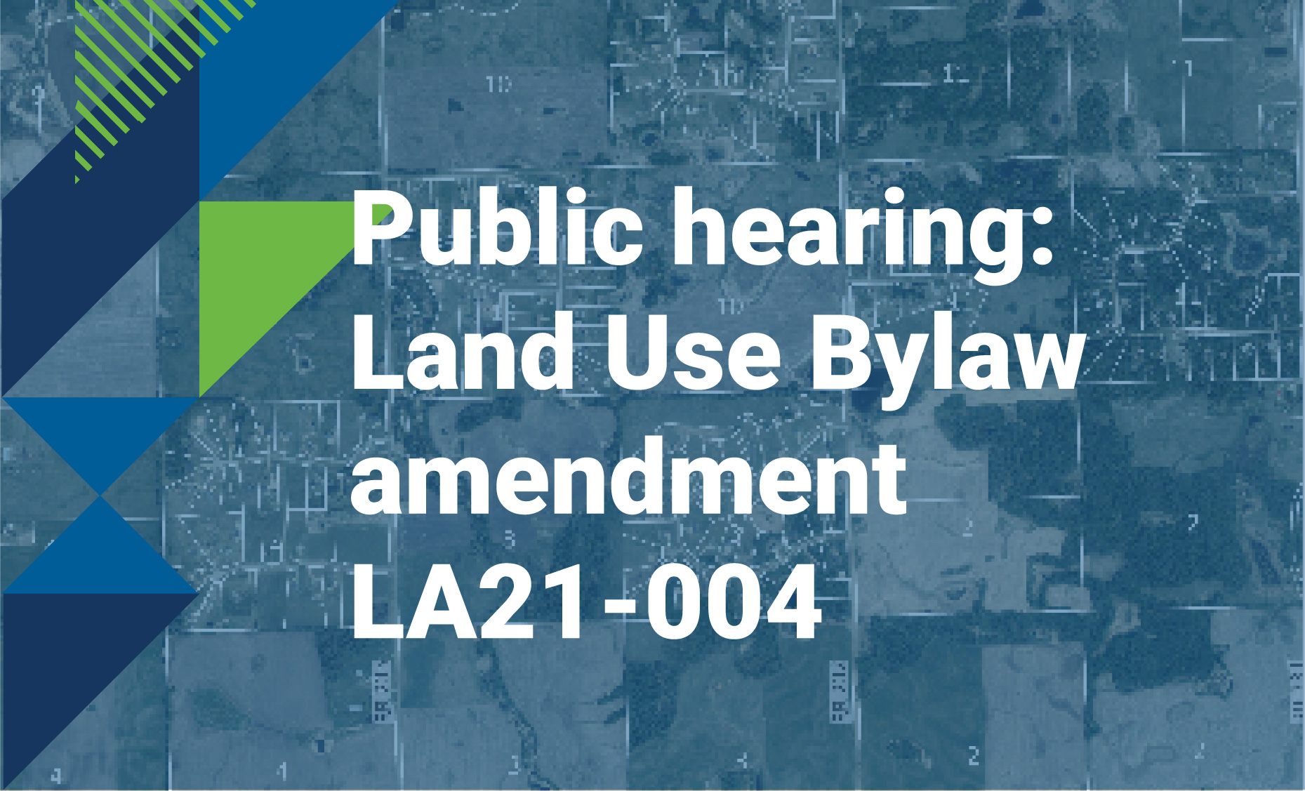 Public hearing: Land Use Bylaw amendment LA21-004